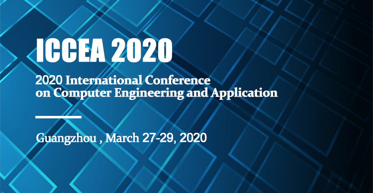 2020年计算机工程与应用国际学术会议（ICCEA2020）