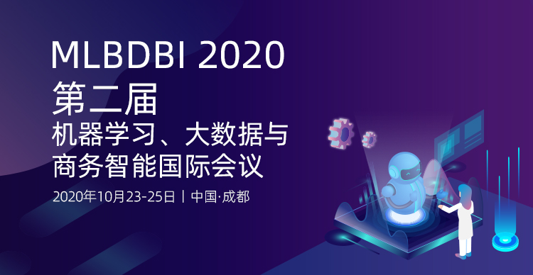 第二届机器学习、大数据与商务智能国际会议（MLBDBI 2020）