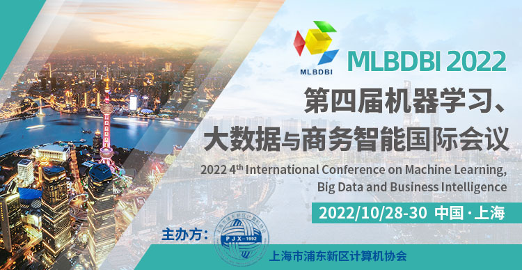 第四届机器学习、大数据与商务智能国际会议（MLBDBI 2022）