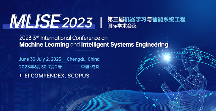 第三届机器学习与智能系统工程国际学术会议（MLISE 2023）