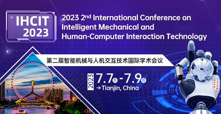 第二届智能机械与人机交互技术国际学术会议（IHCIT 2023）