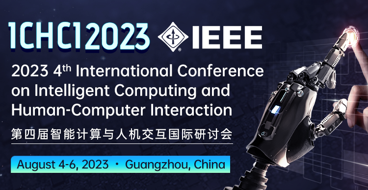 第四届智能计算与人机交互国际研讨会(ICHCI 2023)